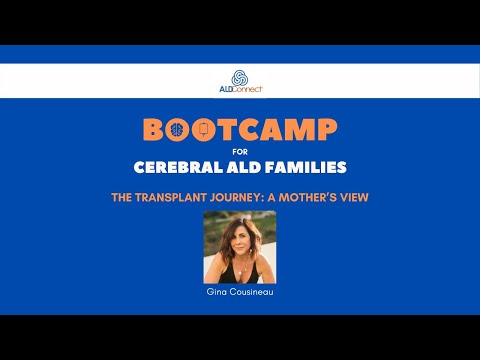 ALD Connect Bootcamp for Cerebral ALD Families: A Transplant Journey: A Mother's View