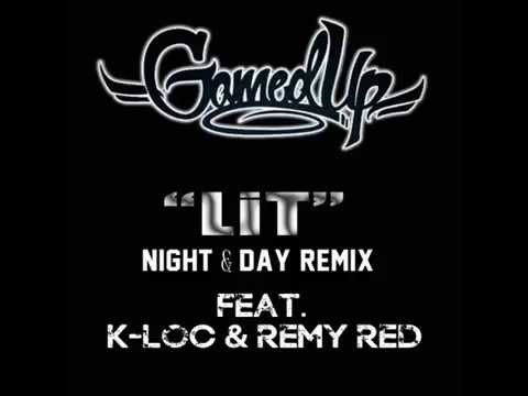 Gamed Up "LIT" LA Night & Day REMIX feat K-LOC & REMY RED