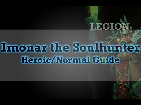 Imonar the Soulhunter, Heroic/Normal Guide, Tank Guide, Wow Legion