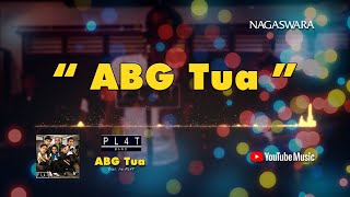 Download lagu PL4T Band - ABG Tua ( Video Lyrics) mp3 Download lagu PL4T Band - ABG Tua ( Video Lyrics) mp3