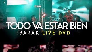 Barak - Todo Va Estar Bien (DVD Live Generación Sedienta)