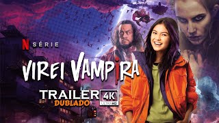 Virei Vampira (2023) | Trailer Dublado 4k | Netflix