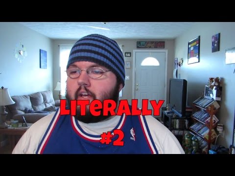 When You Literally Use The Word Literally Wrong #2