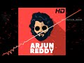 Arjun Reddy Angry BGM Attitude Bgm Arjun Reddy Bgm