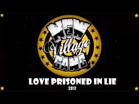 New Village Gang - New Village Gang - Love Prisoned In Lie