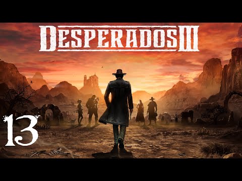 SB Plays Desperados III 13 - A Pleasant Stroll