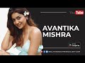 Avantika Mishra The Most Stunning Telugu And Tamil Actress