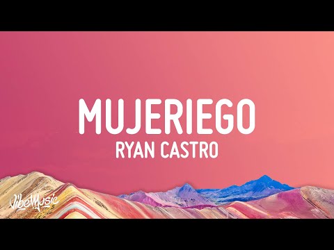 Ryan Castro - Mujeriego (Letra/Lyrics)