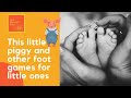 This Little Piggy And Other Foot Games