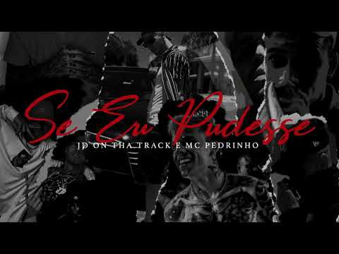 JD On Tha Track & Mc Pedrinho - Se Eu Pudesse [Official Audio]