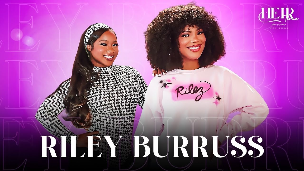 Riley Burruss Gets Real on Fame, Family & Next Gen NYC on Heir Time..