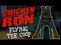 FLYING THE COOP Part 1 Chicken Run