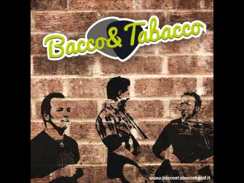 Bacco & Tabacco - Psicoaritosi