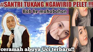 Download lagu Ceramah Abuya Uci Santri Tukang Ngintip Melet lucu... mp3