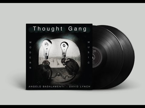 Thought Gang - Thought Gang 2018 (Full Album) / David Lynch & Angelo Badalamenti