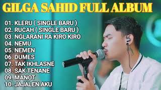 Download lagu Gilga Sahid Lagu Terbaru Full Album 2023 | Kleru, Rucah, Nglarani Ra Kiro Kiro mp3