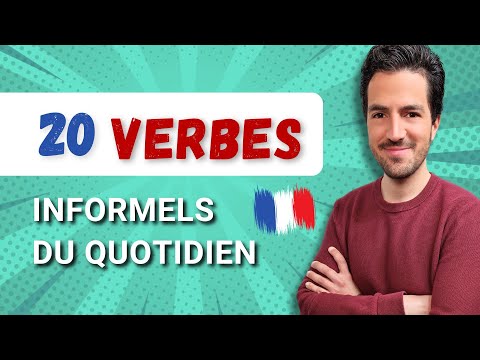 🔝😎 Les 20 VERBES français informels les plus utilisés au quotidien