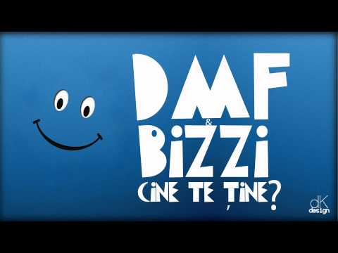DMF & BIZZI - Cine te ţine?