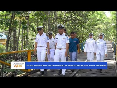 DITPOLAIRUD POLDA KALTIM MENGGELAR PERPUSTAKAAN DAN KLINIK TERAPUNG