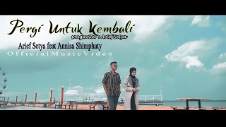Download lagu Arief Setya feat Annisa Shimphaty - PERGI UNTUK KEMBALI mp3