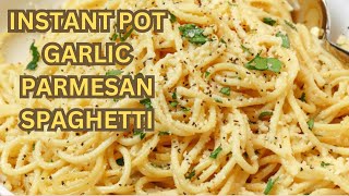 GARLIC PARMESAN SPAGHETTI   INSTANT POT RECIPE