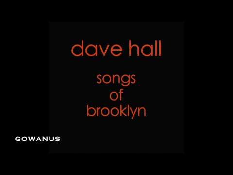 Dave Hall Music: Songs Of Brooklyn CD, Track 2 - Gowanus