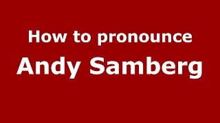 How to pronounce Andy Samberg