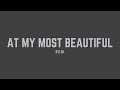 R.E.M. - At My Most Beautiful (Lyrics)