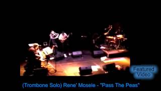 James Ross @ (Trombone Solo) Rene' Mosele - (Pass The Peas) - www.Jross-tv.com