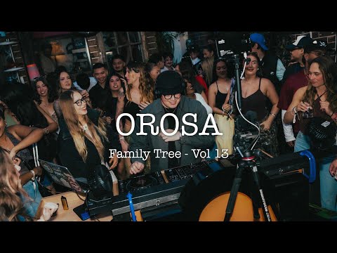OROSA | Family Tree Vol 13 | LIVE MIX