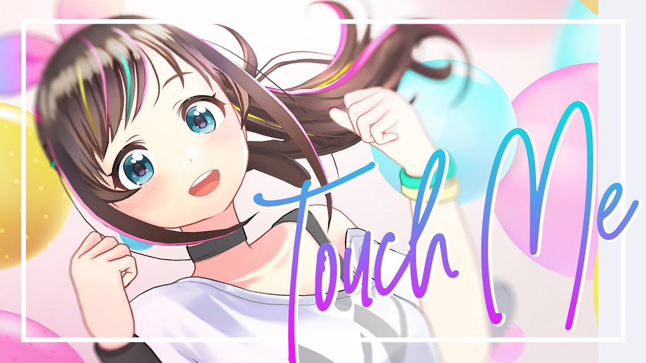 Kizuna AI - Touch Me【Official Music Video】