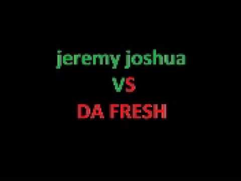 jeremy joshua vs da fresh