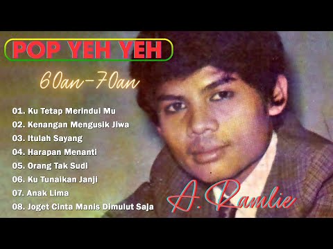 Lagu-Lagu Abadi A. Ramlie | Pop Yeh Yeh Terbaik Sepanjang Zaman