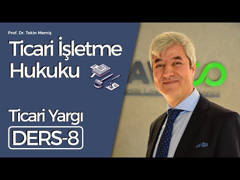 Ticari İşletme Hukuku- Ders-8: Ticari Yargı