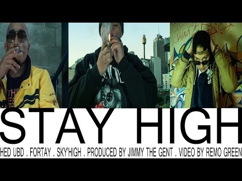 Fortay Feat Sky'High and Hed UBD - Stay High (Produced by Jimmy The Gent)