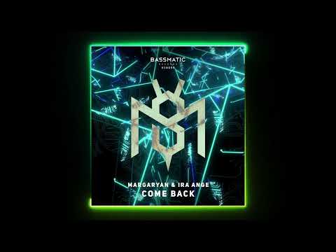 Margaryan & Ira Ange - Come Back (Original Mix) [Bassmatic records]