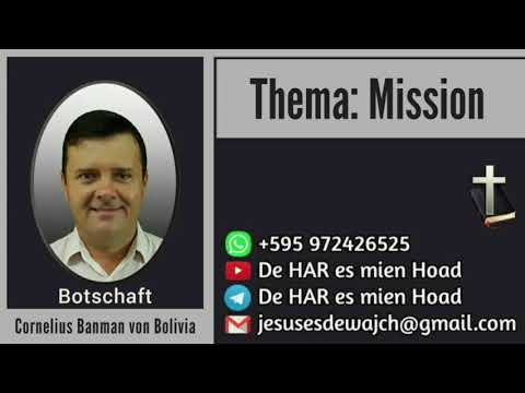 Botschaft: Cornelius Banman von Bolivia - Thema: Mission 📖👇