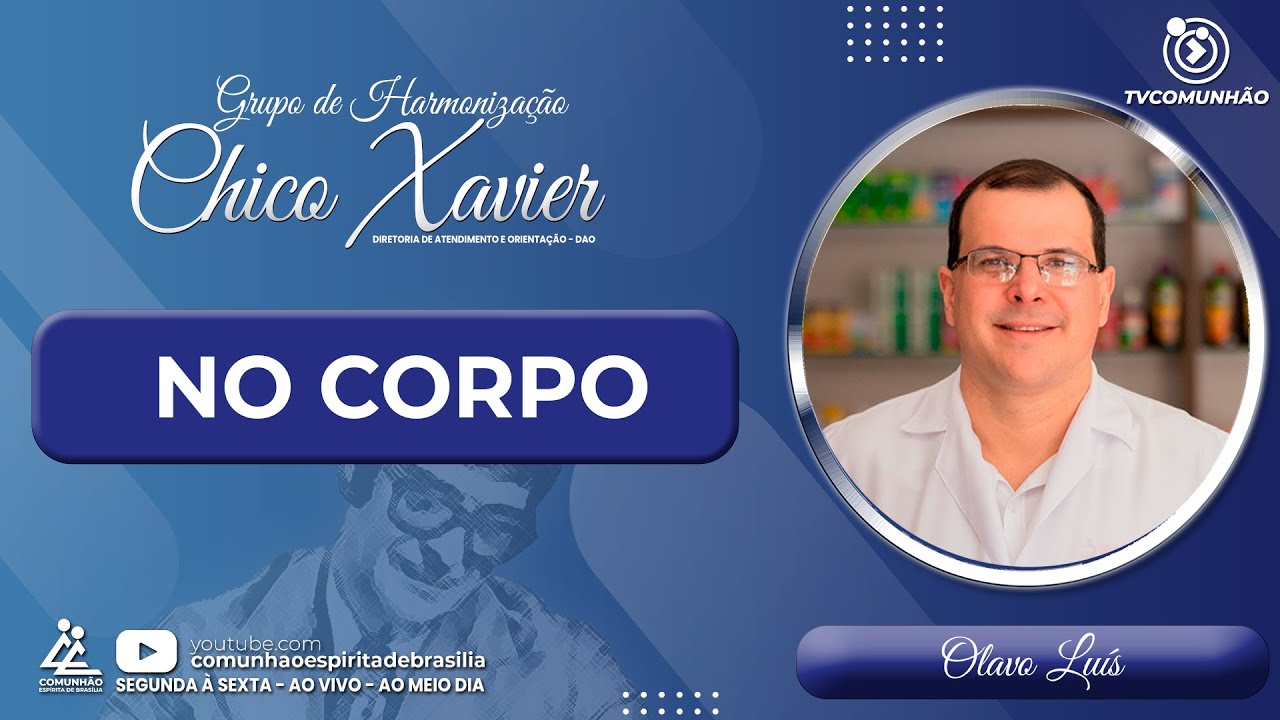 Olavo Luís | NO CORPO (GRUPO DE HARMONIZAÇÃO CHICO XAVIER)