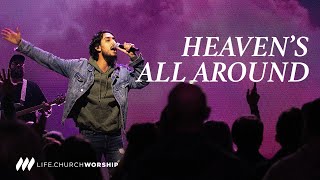 Heaven&#39;s All Around | Recorded Live at Life.Church