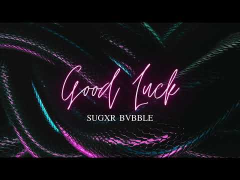 SVGAR BVBBLE - Good Luck (Audio)