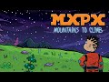 MxPx "Mountains To Climb" (Official Music Video)