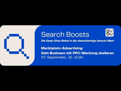 Search Boosts: Marktplatz Advertising (BVDW-Webinar vom 7. September 2023)