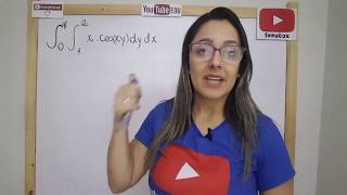 Integral dupla - xcos(xy)dydx - Professora Edna