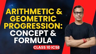 Arithmetic and Geometric Progression Class 10 ICSE | AP and GP ICSE Class 10 | @sirtarunrupani