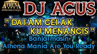 Download lagu DJ AGUS - DALAM GELAK KU MENANGIS || Banjarmasin Athena Mania Are You Ready mp3