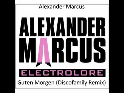 Alexander Marcus - Guten Morgen (Discofamily Remix)