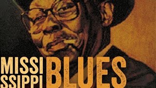 Mississippi Blues - The Best Of Mississippi Blues