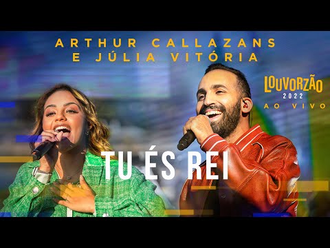 Arthur Callazans e Júlia Vitória - Tu És Rei - Louvorzão 93 (Ao Vivo) - 2022