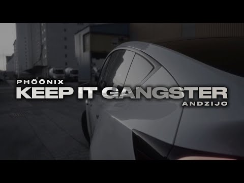 PHÖÖNIX x ANDZIJO - KEEP IT GANGSTER (OFFICIAL VIDEO)