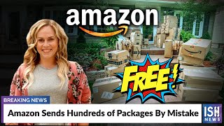 Amazon Sends Hundreds of Packages By Mistake